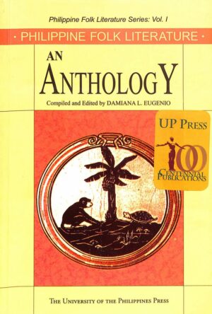 Philippine Folk Literature: An Anthology (Second Edition)